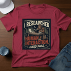 I Researched Human Behavior - Hard Pass T-Shirt - Deadpan Outdoors Co.