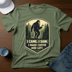 I Came. I Saw. I Made Coffee And Left. T-Shirt - Deadpan Outdoors Co.