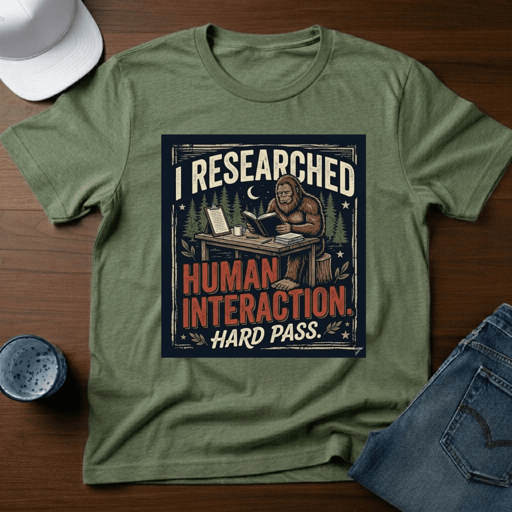 I Researched Human Behavior - Hard Pass T-Shirt - Deadpan Outdoors Co.