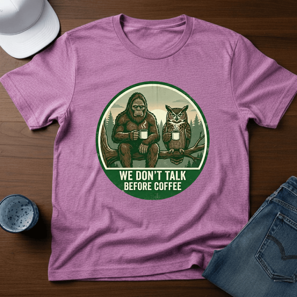 We Don't Talk Before Coffee T-Shirt - Deadpan Outdoors Co.