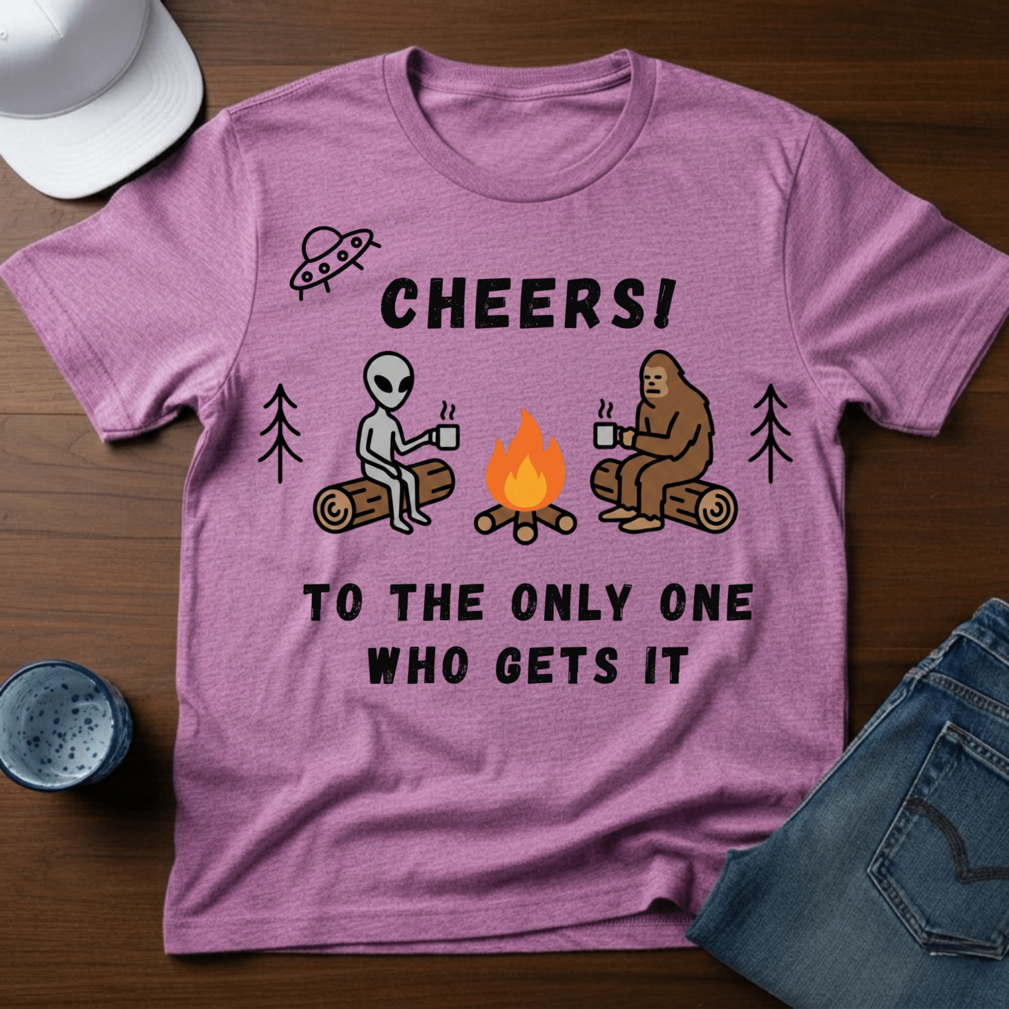 Cheers! To The Only One Who Gets It T-Shirt - Deadpan Outdoors Co.