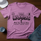 Greetings From The Woods - Wish You Weren't Here T-Shirt - Deadpan Outdoors Co.