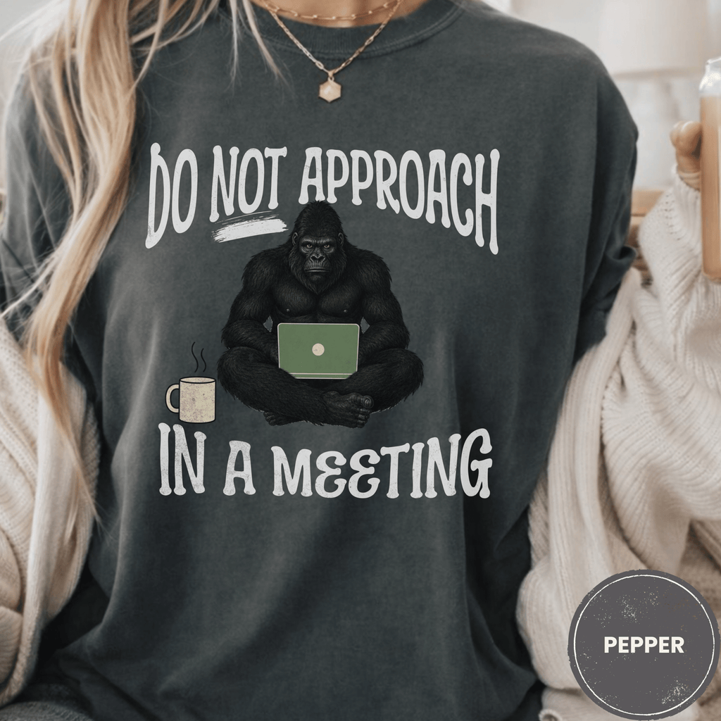 Comfort Colors® Do Not Approach- In a Meeting Tee - Deadpan Outdoors Co.