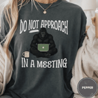 Comfort Colors® Do Not Approach- In a Meeting Tee - Deadpan Outdoors Co.