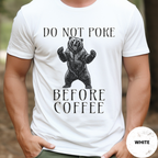 Funny Bear Coffee Shirt, Do Not Poke Before Coffee Tee, Grumpy Morning Gift for Him, Sarcastic Coffee Lover Gift, Camping Shirt