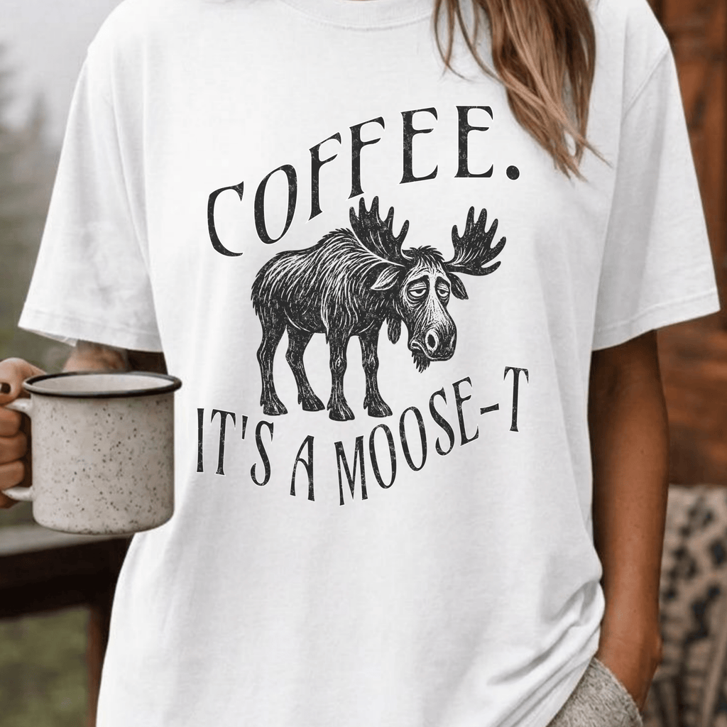 Funny Moose Coffee Shirt, Coffee Its A Moose-T Tee, Moose Lover Gift, Sarcastic Coffee Lover Gift, Camping Outdoors Coffee Shirt - Deadpan Outdoors Co.