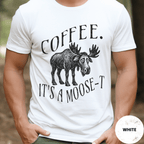 Funny Moose Coffee Shirt, Coffee Its A Moose-T Tee, Moose Lover Gift, Sarcastic Coffee Lover Gift, Camping Outdoors Coffee Shirt - Deadpan Outdoors Co.