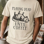 Funny Possum Coffee Shirt, Playing Dead Until Coffee Tee, Dead Inside Coffee Gift, Sarcastic Opossum Shirt, Coffee Lover Gift