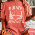 Comfort Colors® Hiking My Retirement Plan Shirt, Funny Hiker Tee, Outdoor Retirement Gift, Nature Lover T-shirt - Deadpan Outdoors Co.