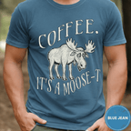 Funny Moose Coffee Shirt, Coffee Its A Moose-T Tee, Moose Lover Gift, Sarcastic Coffee Lover Gift, Camping Outdoors Coffee Shirt - Deadpan Outdoors Co.