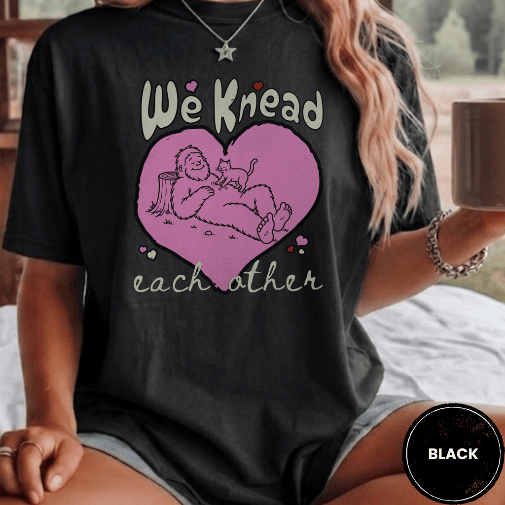Comfort Colors® We Knead Each Other Shirt, Funny Bigfoot Cat Tee, Sasquatch Cat Lover Gift, Cute Cryptid Cat T-shirt - Deadpan Outdoors Co.