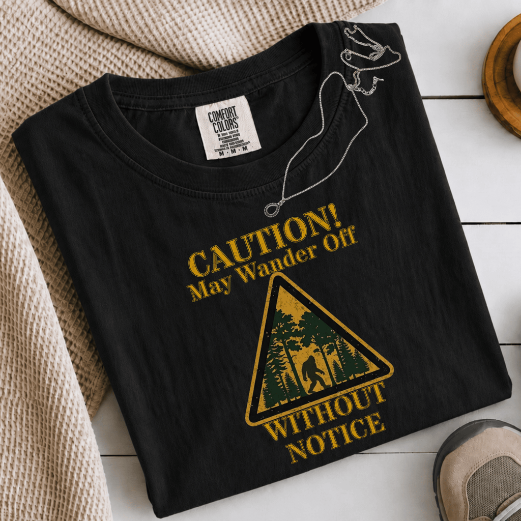 Comfort Colors® Caution May Wander Off Without Notice Tee - Deadpan Outdoors Co.