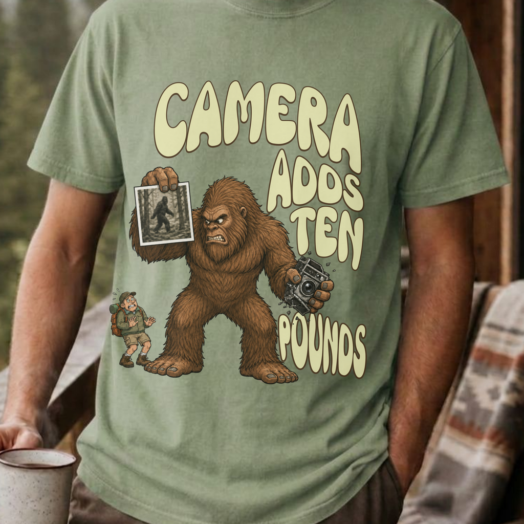 Funny Bigfoot Shirt, Camera Adds Ten Pounds Sasquatch Tee, Sarcastic Bigfoot Believer Gift, Cryptid Humor Shirt, Hiking Gift for Him